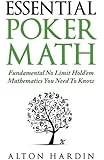 Essential Poker Math: Fundamental No Limit Hold'em Mathematics You Need To Know