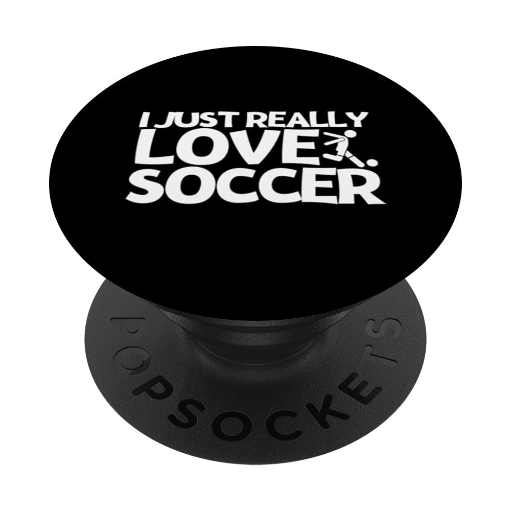 Soccer Player I Just Really Love Soccer PopSockets Swappable PopGrip