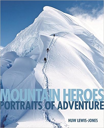 Mountain Heroes: Portraits of Adventure