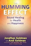 The Humming Effect: Sound Healing for Health and Happiness