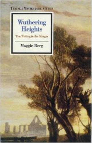 Wuthering Heights : The Writing in the Margin (Masterwork Studies Series)
