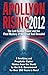 Apollyon Rising 2012: The Lost Symbol Found and the Final Mystery of the Great Seal Revealed