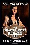 Mail Order Bride: Widowed Farmer's Orphaned Bride: Clean and Wholesome Western Historical Romance (B by 