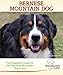 Bernese Mountain Dog: The Essential Guide for the Bernese Mountain Dog Lover (Breed Lover's Guides) by Linda Rehkopf