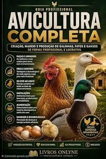 Livro Avicultura Completa: Guia Profissional e Premium da Produção Avícola Moderna (Enciclopédia Pecuária Onlyne Livro 3)