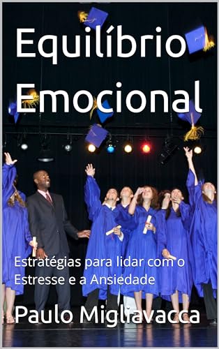 Equilíbrio Emocional: Estratégias para lidar com o Estresse e a ...