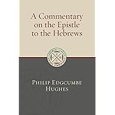 A Commentary on the Epistel to the Hebrews (Eerdmans Classic Biblical Commentaries (ECBC))