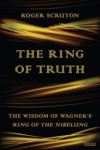 The Ring of Truth: The Wisdom of Wagner's Ring of the Nibelung Hardcover – November 21, 2017