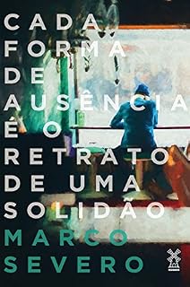 Livro Cada forma de ausência é o retrato de uma solidão