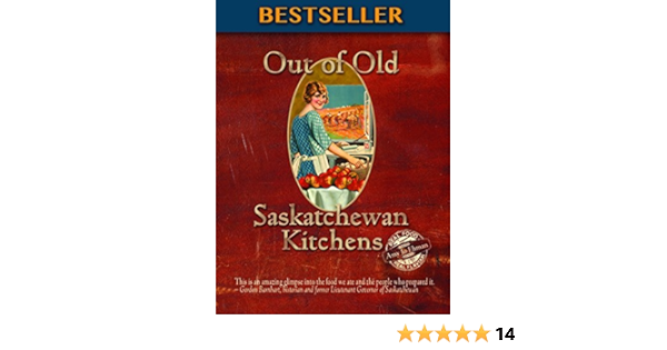 Out Of Old Saskatchewan Kitchens Pb Ehman Amy 9781927097854 Amazon Com Books