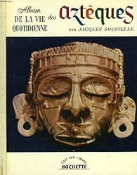Book's Cover of La vie quotidienne des azteques