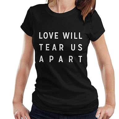Joy Division Love Will Tear Us Apart Lyrics Women S T Shirt