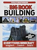 The Big Book of Building: Everything Minecraft®™ Imagine it… Create it… Build it