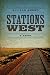 Stations West: A Novel (Yellow Shoe Fiction) by Allison Amend