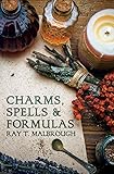 Charms, Spells, and Formulas (Llewellyn's Practical Magick) by Ray T. Malbrough