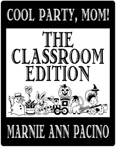 Cool Party, Mom! The Classroom Edition