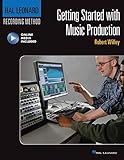Getting Started with Music Production: Hal Leonard Recording Method (Music Pro Guides) by 