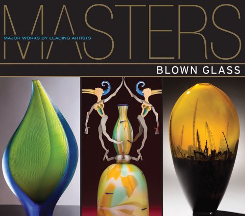 Masters: Blown Glass: Major Works by Leading Artists