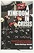 A Kingdom in Crisis: Thailand's Struggle for Democracy in the Twenty-First Century (Asian Arguments)