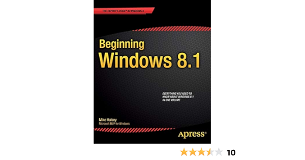 Beginning Windows 8 1 Expert S Voice In Windows 8 Halsey Mike Amazon Com Books