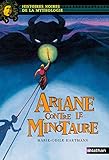 Ariane Contre le Minotaure (Histoires Noires de la Mythologies) (French Edition) by 