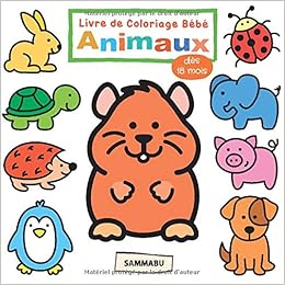 Livre De Coloriage Bebe Animaux Pour Enfants Des 18 Mois French Edition Edition Sammabu Amazon Com Books