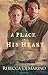 A Place in His Heart: A Novel (The Southold Chronicles) (Volume 1)