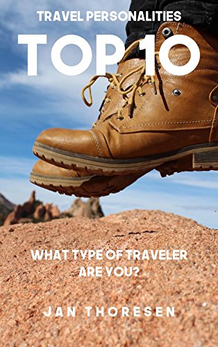 Travel Personalities Top 10, What Type Of Traveler Are You