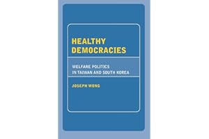 Healthy Democracies: Welfare Politics in Taiwan and South Korea
