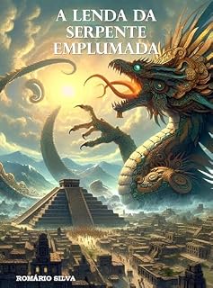 Livro A Lenda da Serpente Emplumada