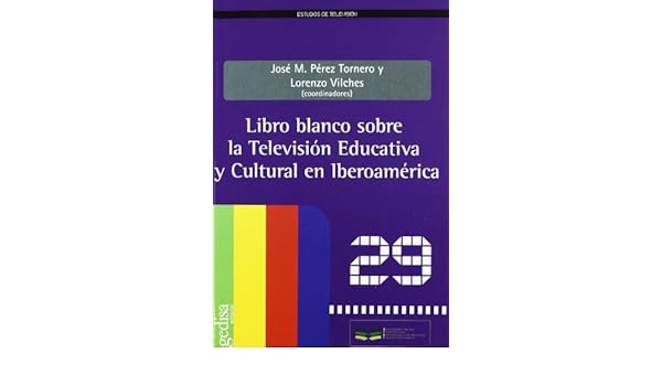 Libro Blanco Sobre La Television Educativa Y Cultural En - 