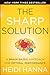 The Sharp Solution: A Brain-Based Approach for Optimal Performance - Book by Heidi Hanna