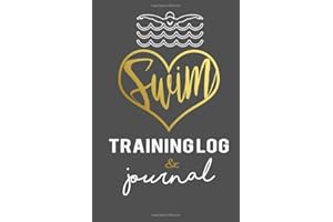 Swim Training Log & Journal: An awesome resource to log a swimmers training schedules & meet scores. Perfect swimmer gift for those who love to swim!