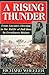 A Rising Thunder: From Lincoln's Election to the Battles of Bull Run: An Eyewitness History
