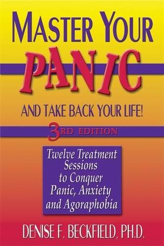 Download Master Your Panic: Twelve Treatment Sessions to Conquer Panic, Anxiety & Agoraphobia (Master Your Panic & Take Back Your Life) Download Master Your Panic: Twelve Treatment Sessions to Conquer Panic, Anxiety & Agoraphobia (Master Your Panic & Take Back Your Life)