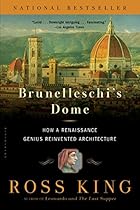 Brunelleschi's Dome: How a Renaissance Genius Reinvented Architecture Brunelleschi's Dome: How a Renaissance Genius Reinvented Architecture