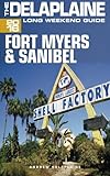 FORT MYERS & SANIBEL - The Delaplaine 2016 Long Weekend Guide (Long Weekend Guides)