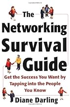 The Networking Survival Guide: Get the Success You Want By Tapping Into the People You Know