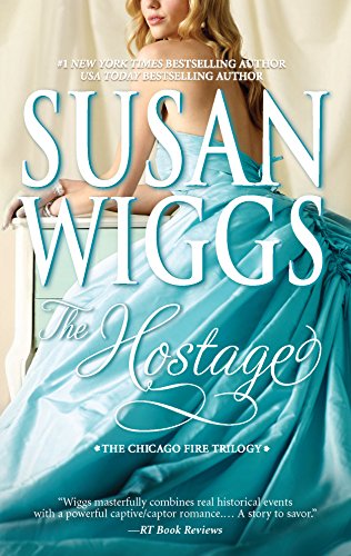 The Hostage (The Chicago Fire Trilogy Book 1) by [Wiggs, Susan]