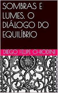 Livro SOMBRAS E LUMES. O DIÁLOGO DO EQUILÍBRIO