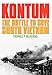 Kontum: The Battle to Save South Vietnam (Battles and Campaigns Series)