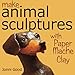 Make Animal Sculptures with Paper Mache Clay: How to Create Stunning Wildlife Art Using Patterns and My Easy-to-Make, No-Mess Paper Mache Recipe by Jonni Good