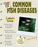Super Simple Guide to Common Fish Diseases by Lance Jepson