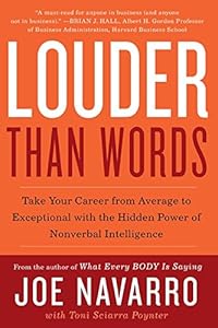 Louder Than Words: Take Your Career from Average to Exceptional with the Hidden Power of Nonverbal Intelligence