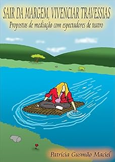 Livro Sair da Margem, Vivenciar Travessias: Propostas de mediação com espectadores de teatro