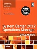 System Center 2012 Operations Manager Unleashed (2nd Edition)
