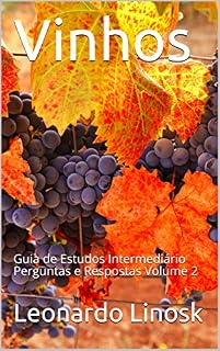 Livro Vinhos: Guia de Estudos Intermediário Perguntas e Respostas Volume 2
