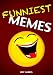 Memes : Funniest Memes Ever (FREE BONUS) (memes for kids, memes free, memes boy, memes and jokes)