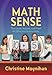 Math Sense: The Look, Sound, and Feel of Effective Instruction