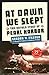 At Dawn We Slept: The Untold Story of Pearl Harbor; Revised Edition by Gordon W. Prange, Donald M. Goldstein